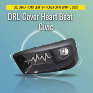 DRL Cover Heart Beat for Honda Civic 2016 to 2020