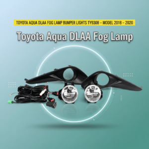 Toyota Aqua DLAA Fog Lamp Bumper Lights TY9308 – Model 2018 – 2020