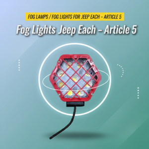 Fog Lamps / Fog Lights For Jeep Each – Article 5