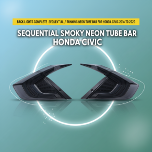 Back Lights Complete Sequential / Running Smoky Neon Tube Bar for Honda Civic 2016 to 2020