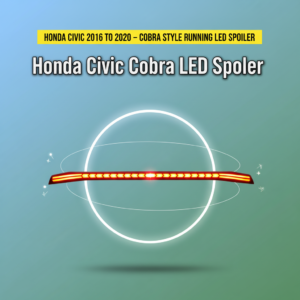 Honda Civic 2016 to 2020 – Cobra Style Running LED Spoiler